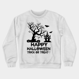 Happy Halloween Trick Or Treat tee design birthday gift graphic Crewneck Sweatshirt